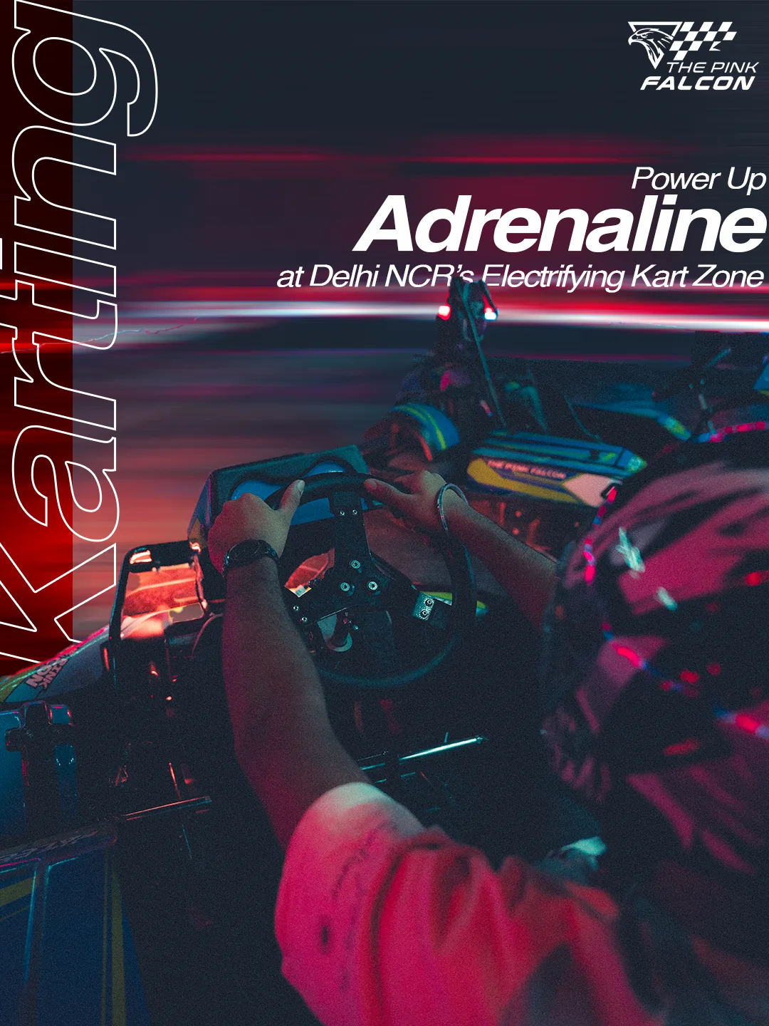 Over-the-shoulder shot of a driver gripping a go-kart wheel under red track lighting, motion streaks across the frame, headline "Power Up Adrenaline at Delhi NCR’s Electrifying Kart Zone".